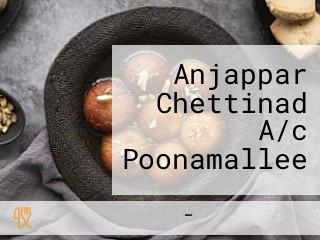 Anjappar Chettinad A/c Poonamallee