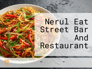 Nerul Eat Street Bar And Restaurant