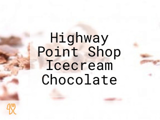 Highway Point Shop Icecream Chocolate