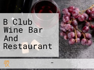 B Club Wine Bar And Restaurant