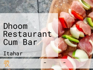 Dhoom Restaurant Cum Bar