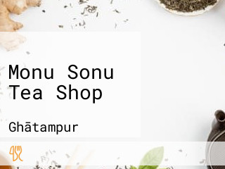 Monu Sonu Tea Shop