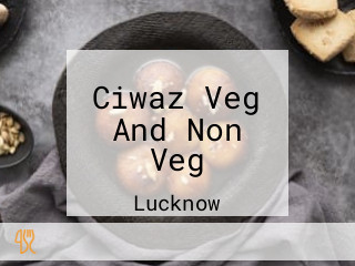 Ciwaz Veg And Non Veg