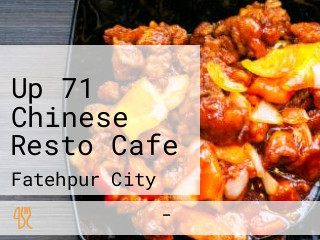 Up 71 Chinese Resto Cafe