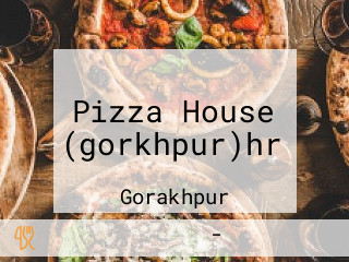 Pizza House (gorkhpur)hr