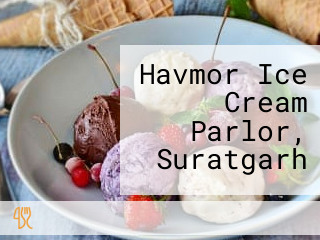 Havmor Ice Cream Parlor, Suratgarh