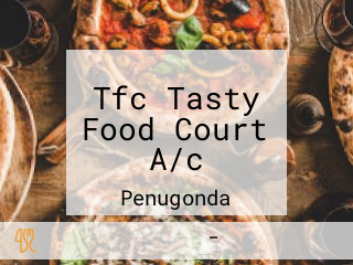 Tfc Tasty Food Court A/c