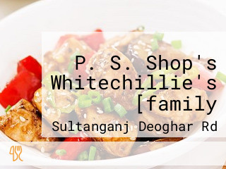 P. S. Shop's Whitechillie's [family