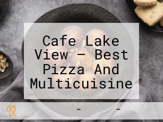 Cafe Lake View – Best Pizza And Multicuisine Top Coffee Cafe In Pushkar