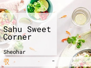 Sahu Sweet Corner