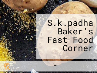 S.k.padha Baker's Fast Food Corner