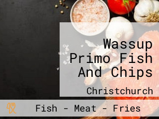 Wassup Primo Fish And Chips