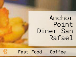 Anchor Point Diner San Rafael