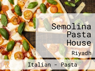 Semolina Pasta House