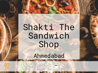 Shakti The Sandwich Shop