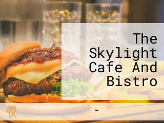 The Skylight Cafe And Bistro