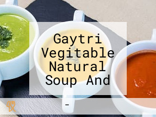 Gaytri Vegitable Natural Soup And Juice Center