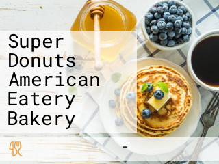 Super Donuts American Eatery Bakery