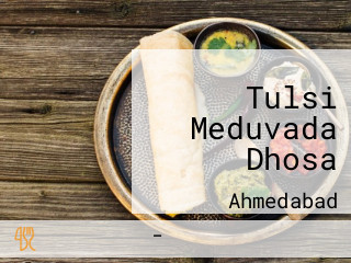 Tulsi Meduvada Dhosa