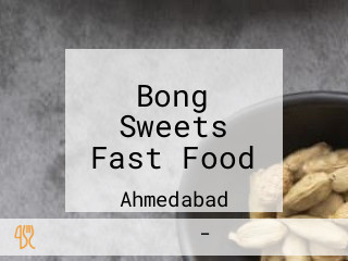 Bong Sweets Fast Food