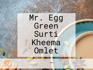 Mr. Egg Green Surti Kheema Omlet