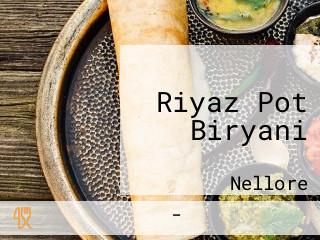 Riyaz Pot Biryani