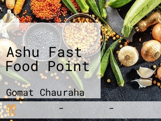 Ashu Fast Food Point