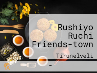 Rushiyo Ruchi Friends-town