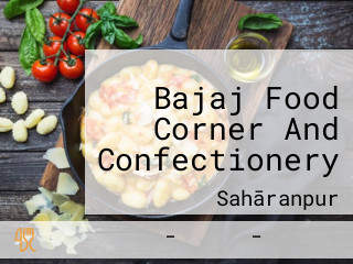 Bajaj Food Corner And Confectionery