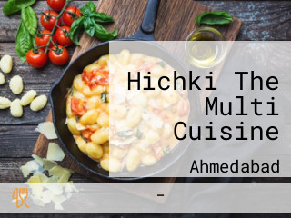 Hichki The Multi Cuisine