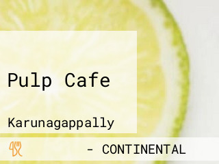 Pulp Cafe