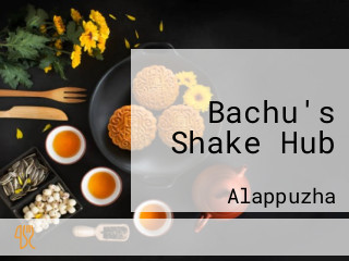 Bachu's Shake Hub