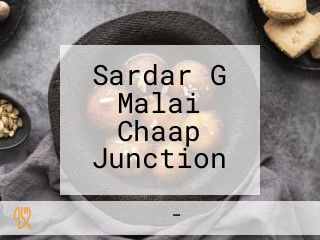 Sardar G Malai Chaap Junction