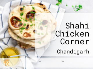 Shahi Chicken Corner