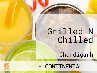 Grilled N Chilled