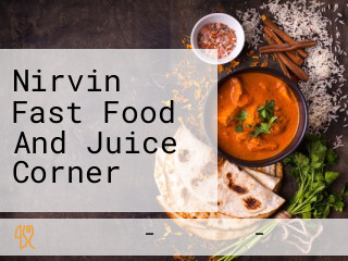 Nirvin Fast Food And Juice Corner