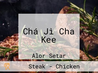 Chá Jì Cha Kee