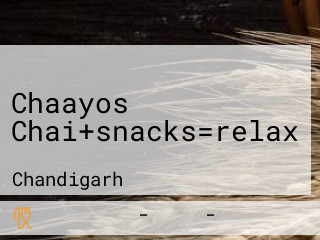 Chaayos Chai+snacks=relax