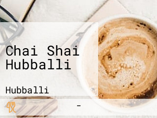 Chai Shai Hubballi