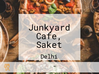 Junkyard Cafe, Saket