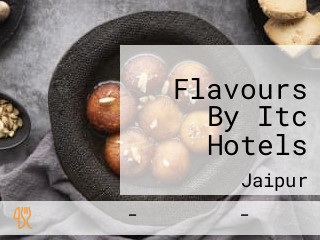 Flavours By Itc Hotels