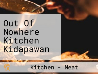 Out Of Nowhere Kitchen Kidapawan