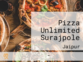 Pizza Unlimited Surajpole