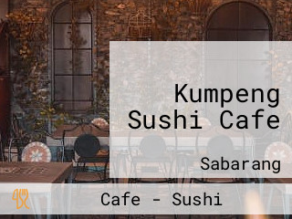 Kumpeng Sushi Cafe