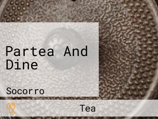 Partea And Dine