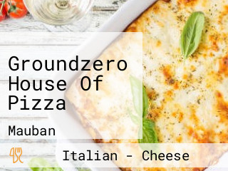 Groundzero House Of Pizza