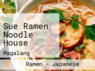 Sue Ramen Noodle House